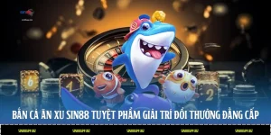 Bắn Cá Ăn Xu Sin88: Tuyệt Phẩm Giải Trí Đổi Thưởng Đẳng Cấp