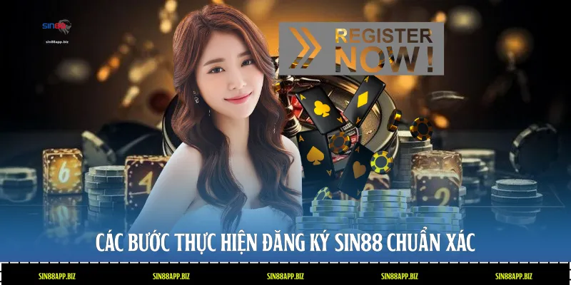 Các bước thực hiện đăng ký Sin88 chuẩn xác