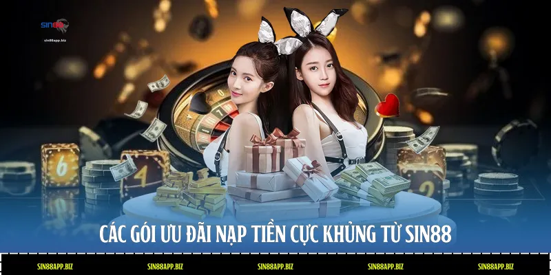 Các gói ưu đãi nạp tiền cực khủng từ Sin88