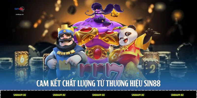Cam kết chất lượng từ thương hiệu Sin88