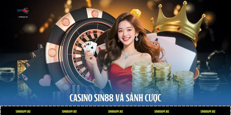 Casino Sin88 và sảnh cược