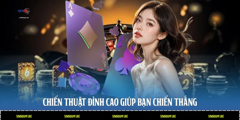 Chiến thuật đỉnh cao giúp bạn chiến thắng