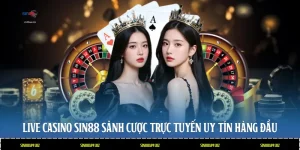 Live Casino Sin88 - Sảnh Cược Trực Tuyến Uy Tín Hàng Đầu