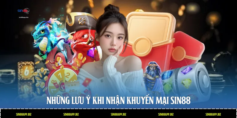 Những lưu ý khi nhận khuyến mại Sin88