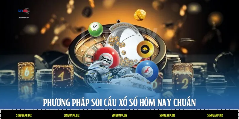 Phương pháp soi cầu xổ số hôm nay chuẩn