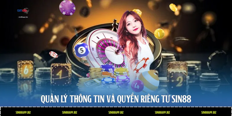 Quản lý thông tin và quyền riêng tư Sin88