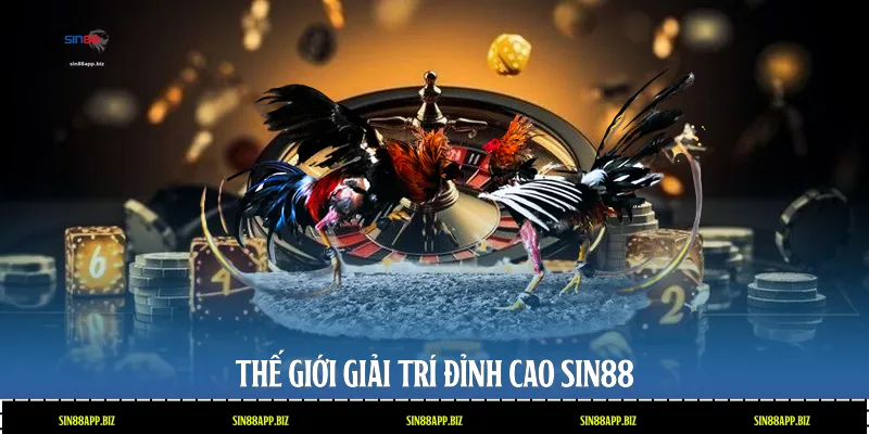 Thế giới giải trí đỉnh cao Sin88