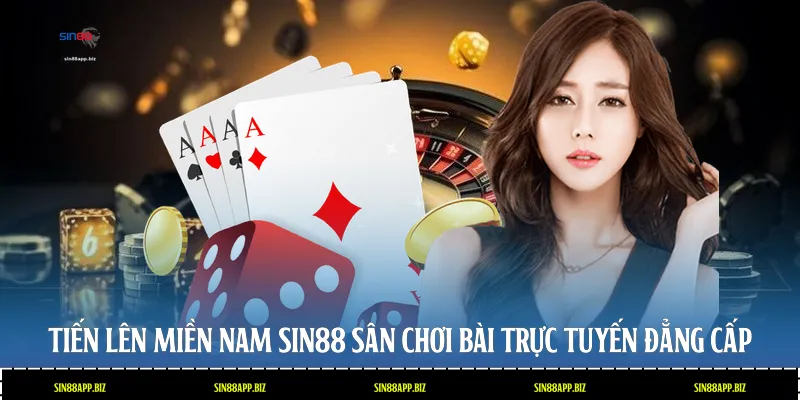 Tiến Lên Miền Nam Sin88: Sân Chơi Bài Trực Tuyến Đẳng Cấp