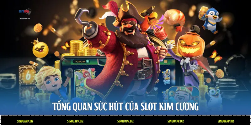 Tổng quan sức hút của Slot Kim Cương