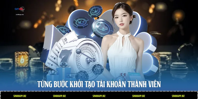 Từng bước khởi tạo tài khoản thành viên