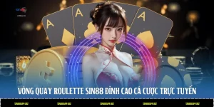 Vòng Quay Roulette Sin88 - Đỉnh Cao Cá Cược Trực Tuyến