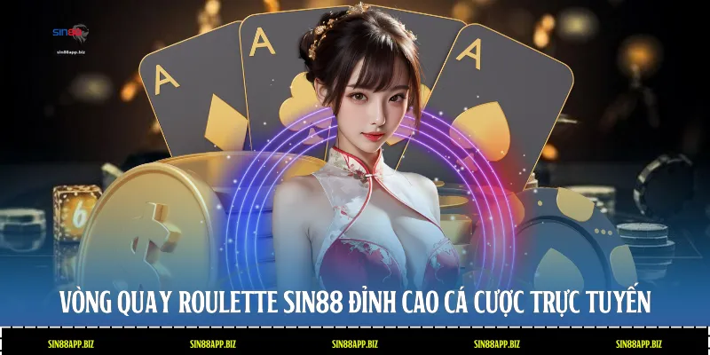 Vòng Quay Roulette Sin88 - Đỉnh Cao Cá Cược Trực Tuyến